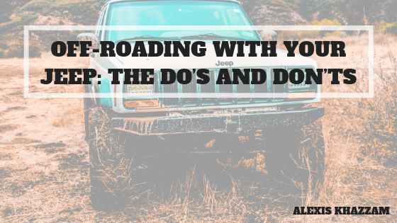 Off-Roading With Your Jeep: The Do’s and Don’ts 