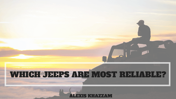 Which Jeeps are Most Reliable?